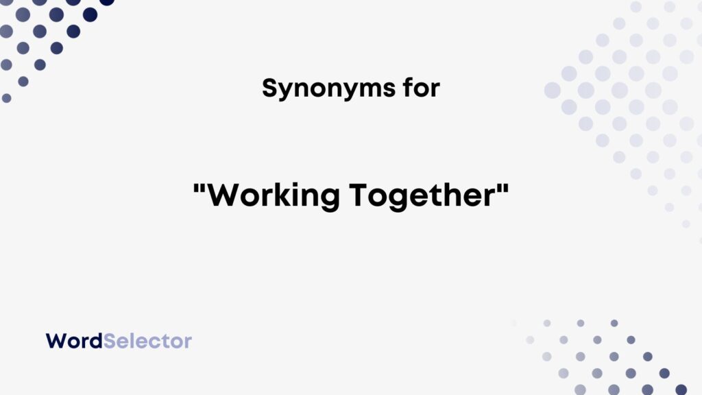 14-synonyms-for-working-together-wordselector