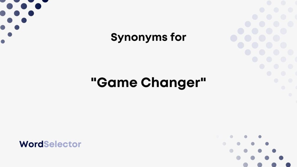 synonyms-for-game-changer-wordselector