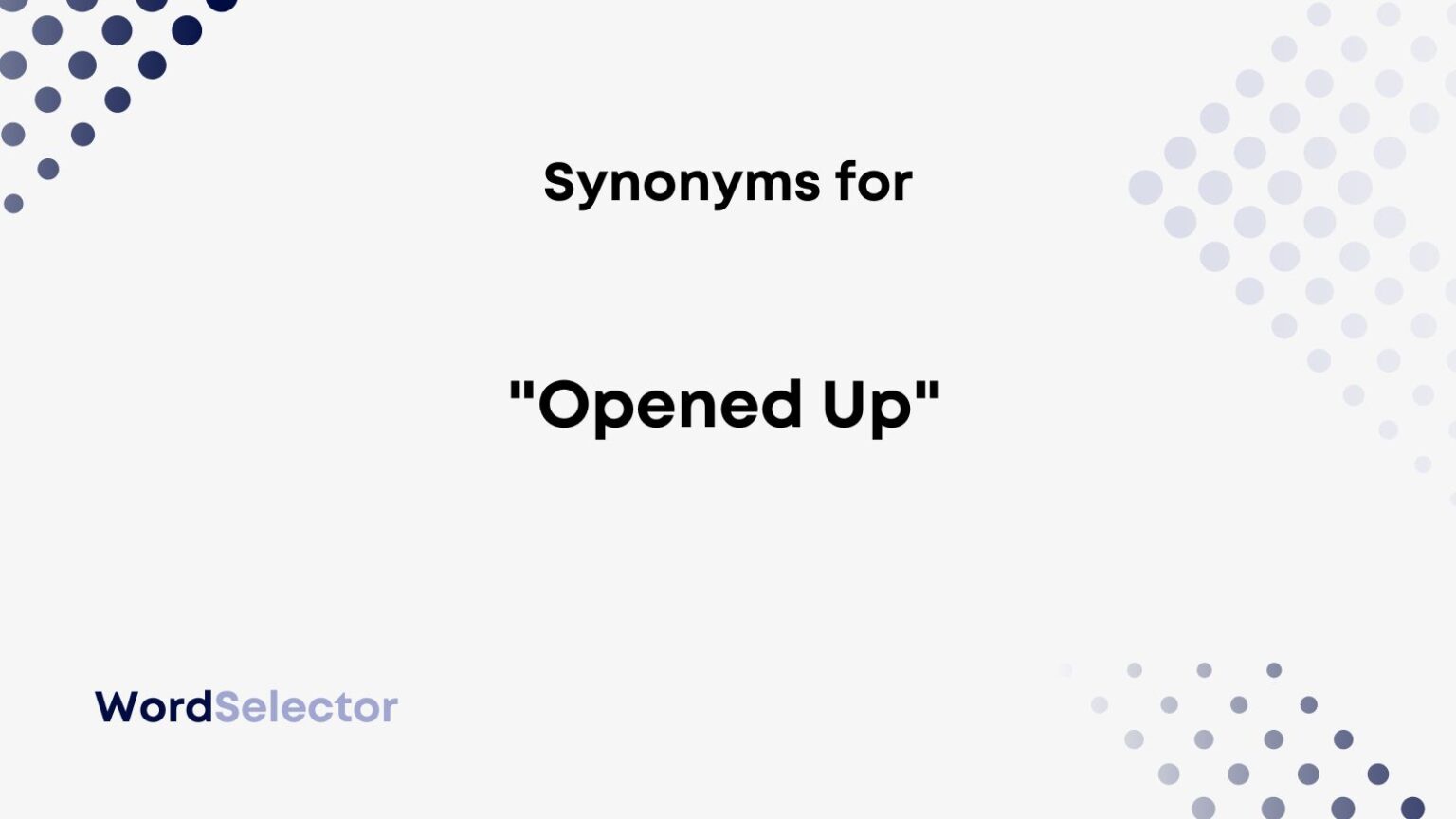 synonyms-for-opened-up-wordselector