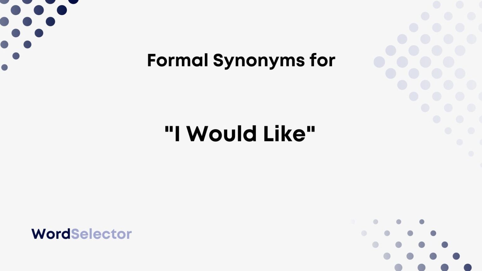 15-formal-synonyms-for-i-would-like-wordselector