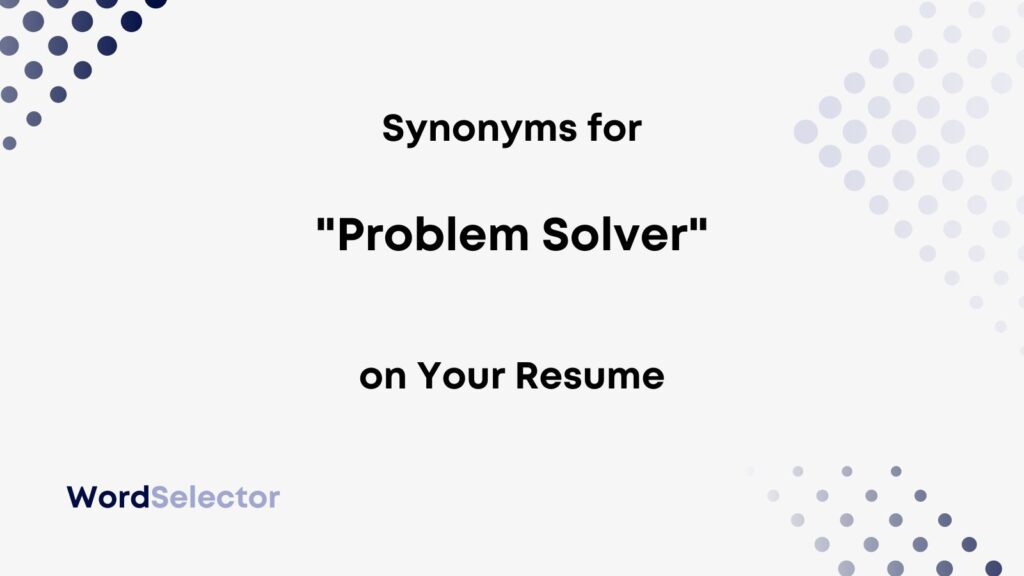 problem solve synonym resume