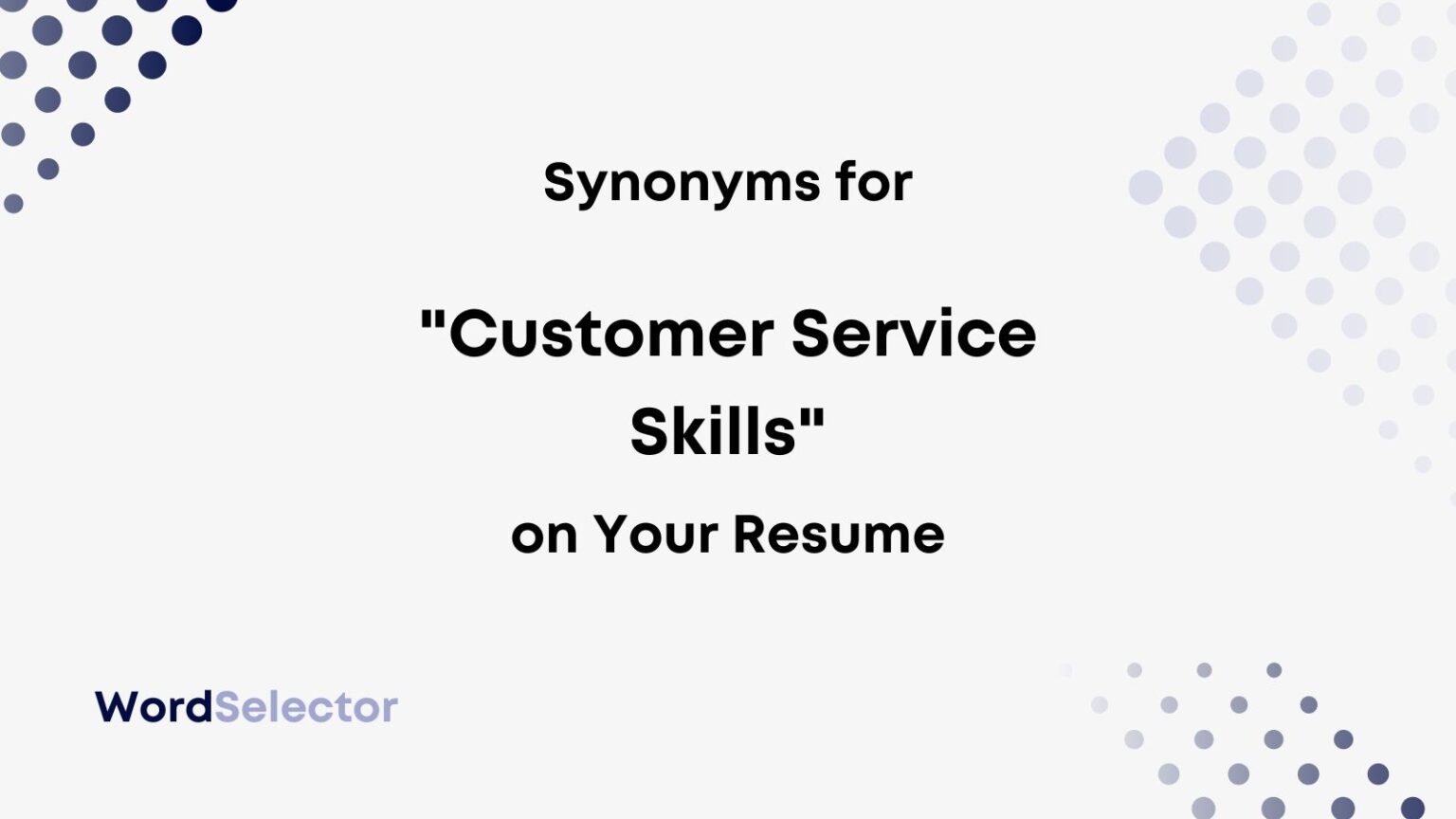 17-synonyms-for-customer-service-skills-on-your-resume-wordselector