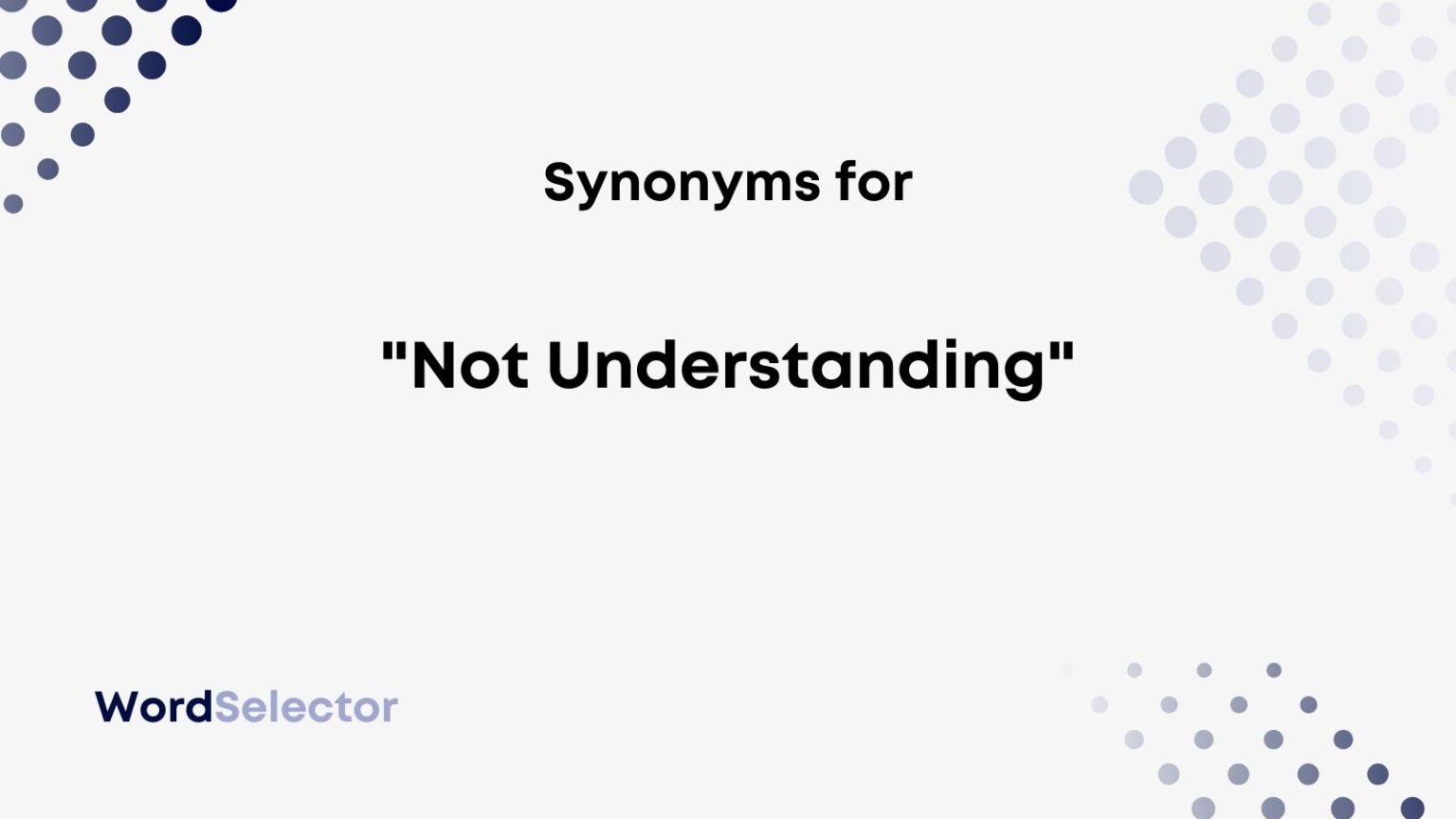 15-synonyms-for-not-understanding-wordselector